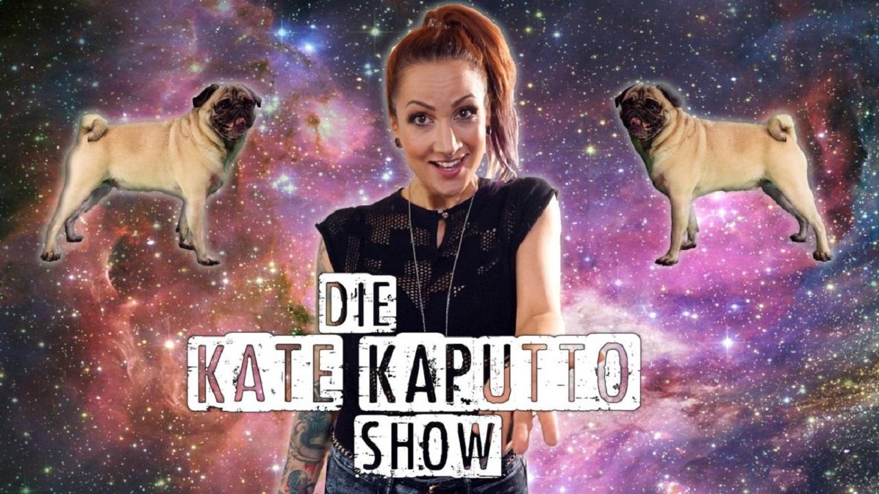Die Kate Kaputto Show