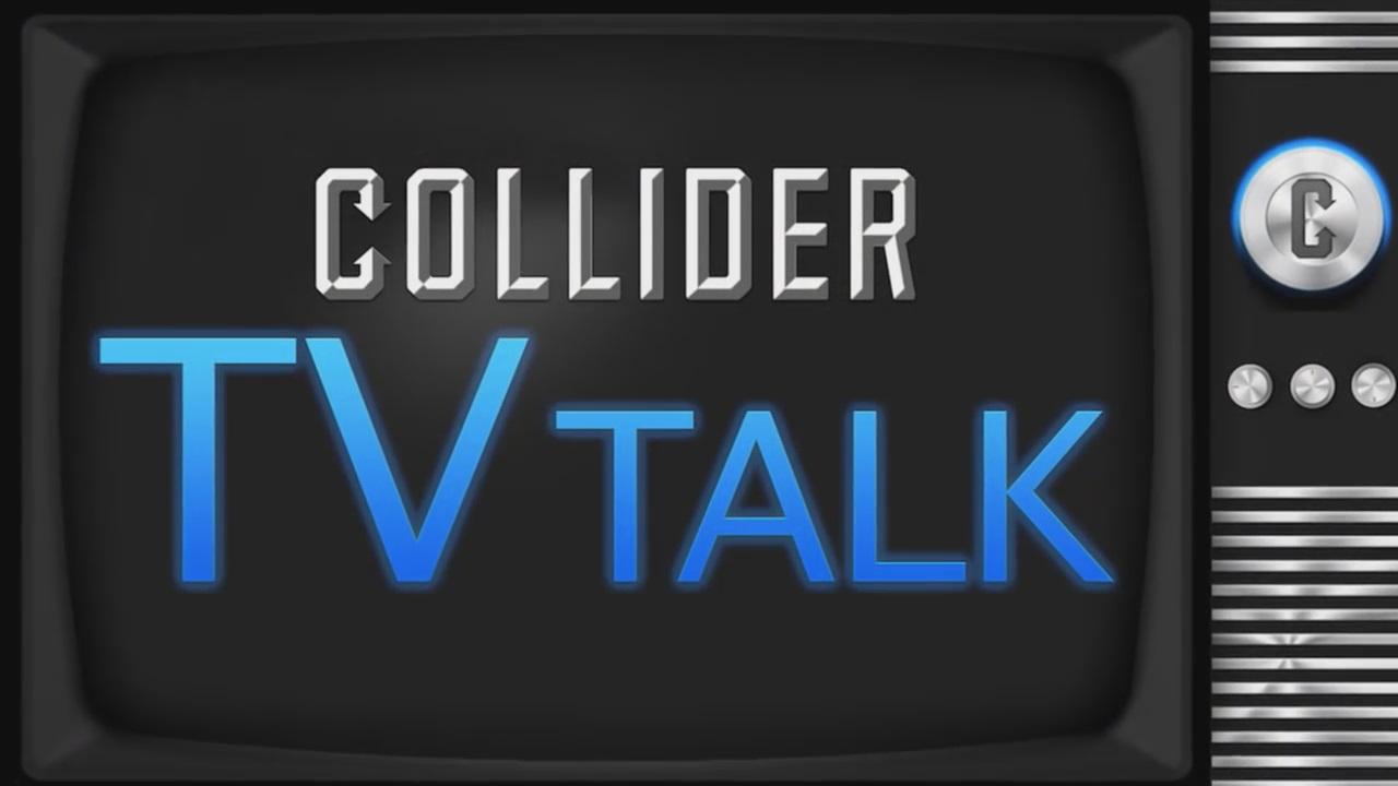 Collider TV Talk