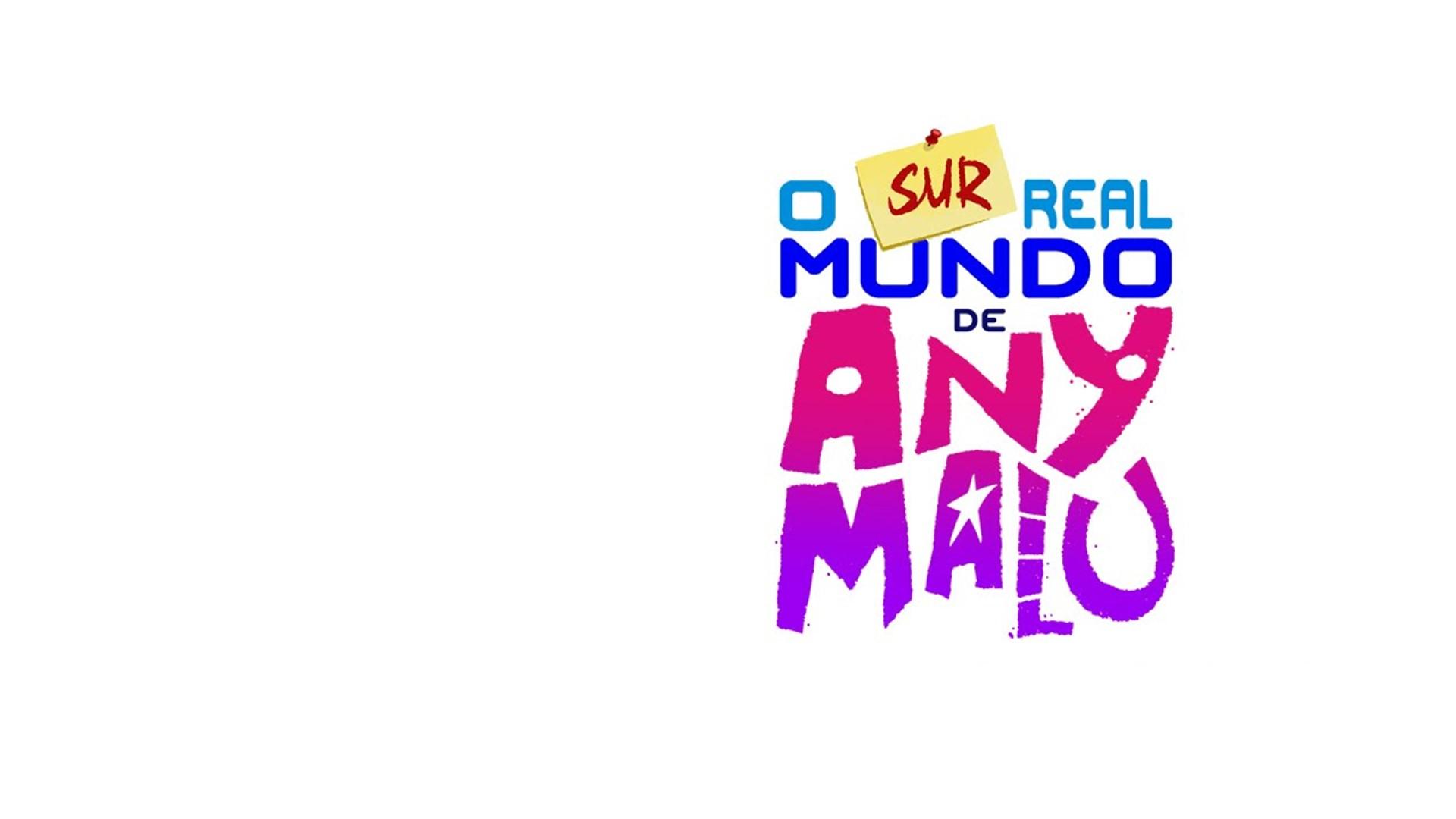 O (Sur)real Mundo de Any Malu