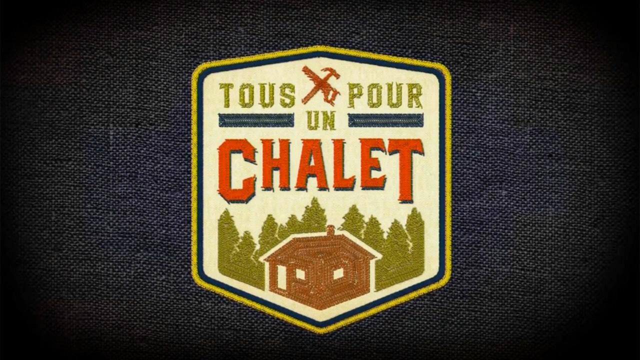 Tous pour un chalet!
