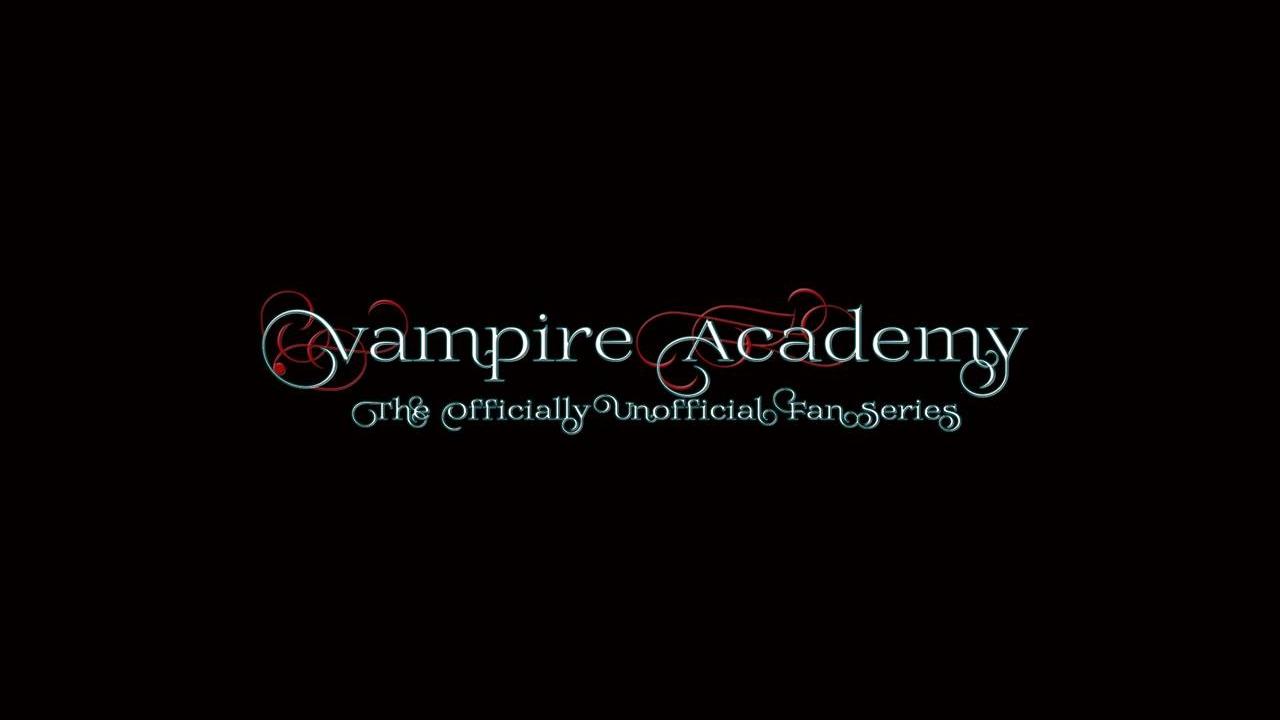 Vampire Academy: The Officially Unofficial Fan Series