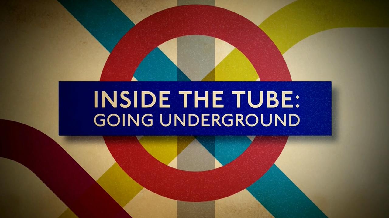 Inside the Tube: Going Underground