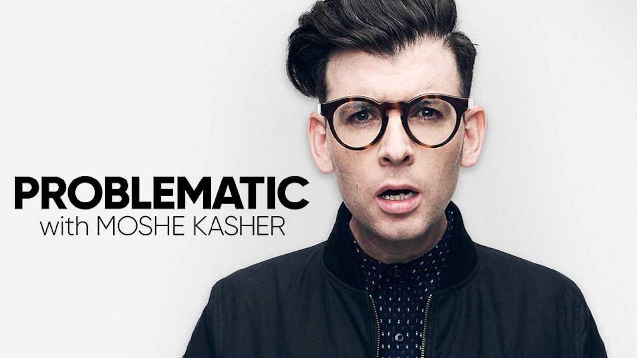 Problematic with Moshe Kasher