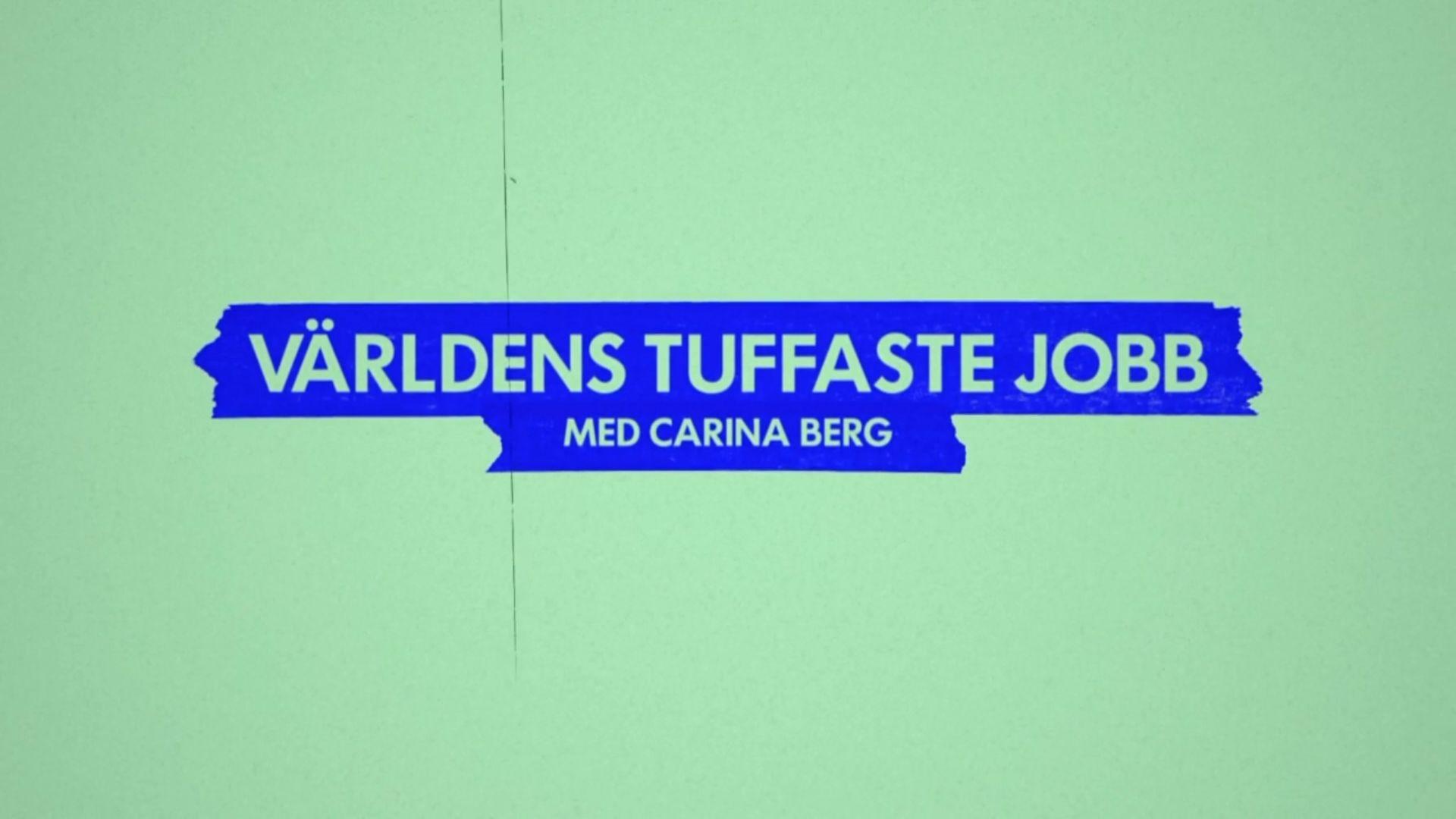 Världens Tuffaste Jobb Med Carina Berg