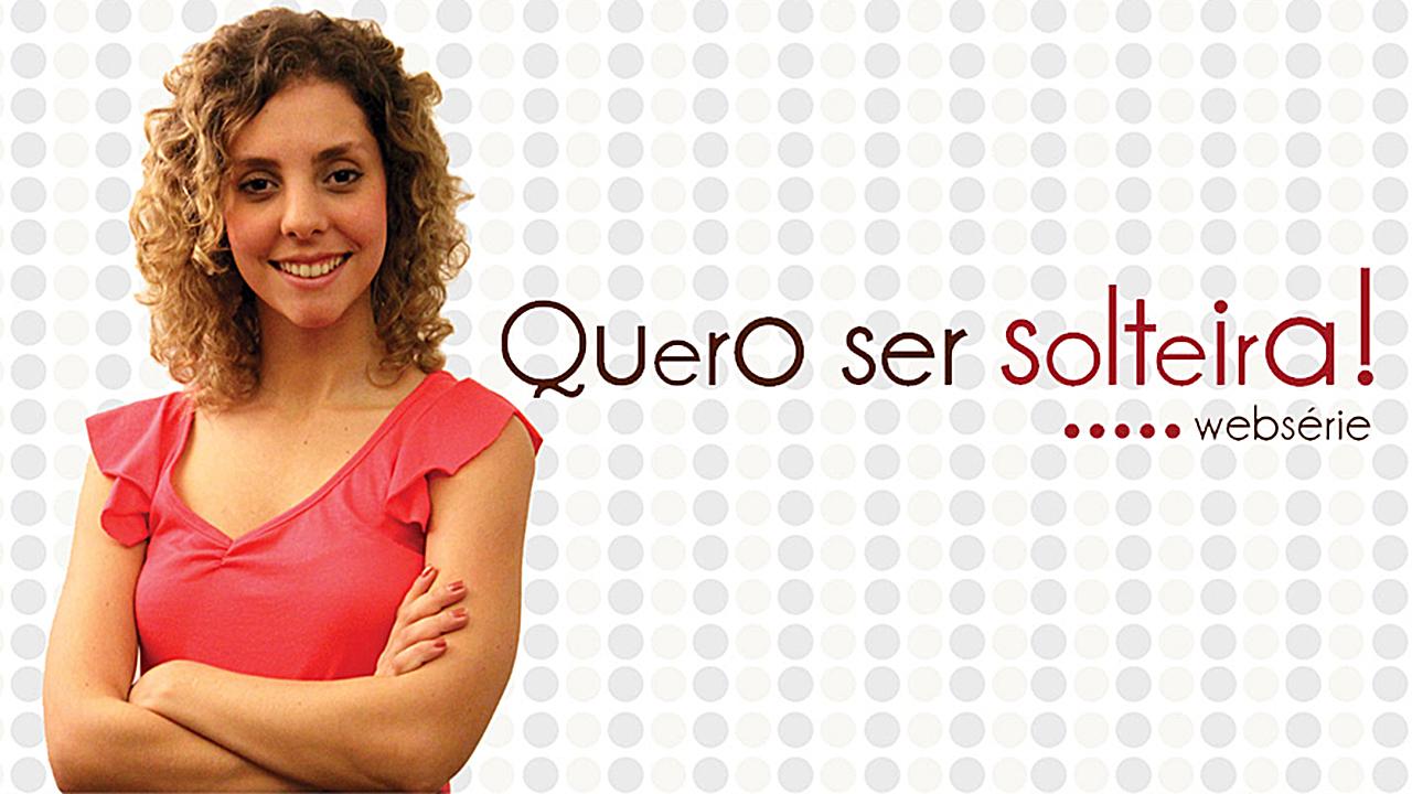 Quero Ser Solteira!