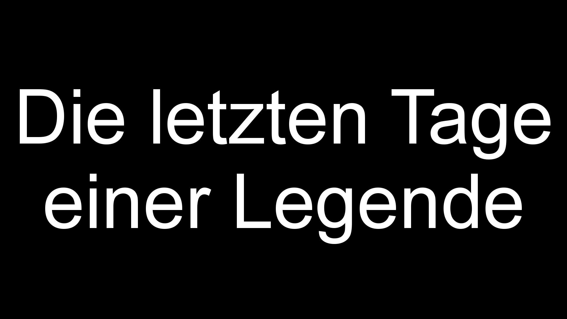 Die letzten Tage einer Legende