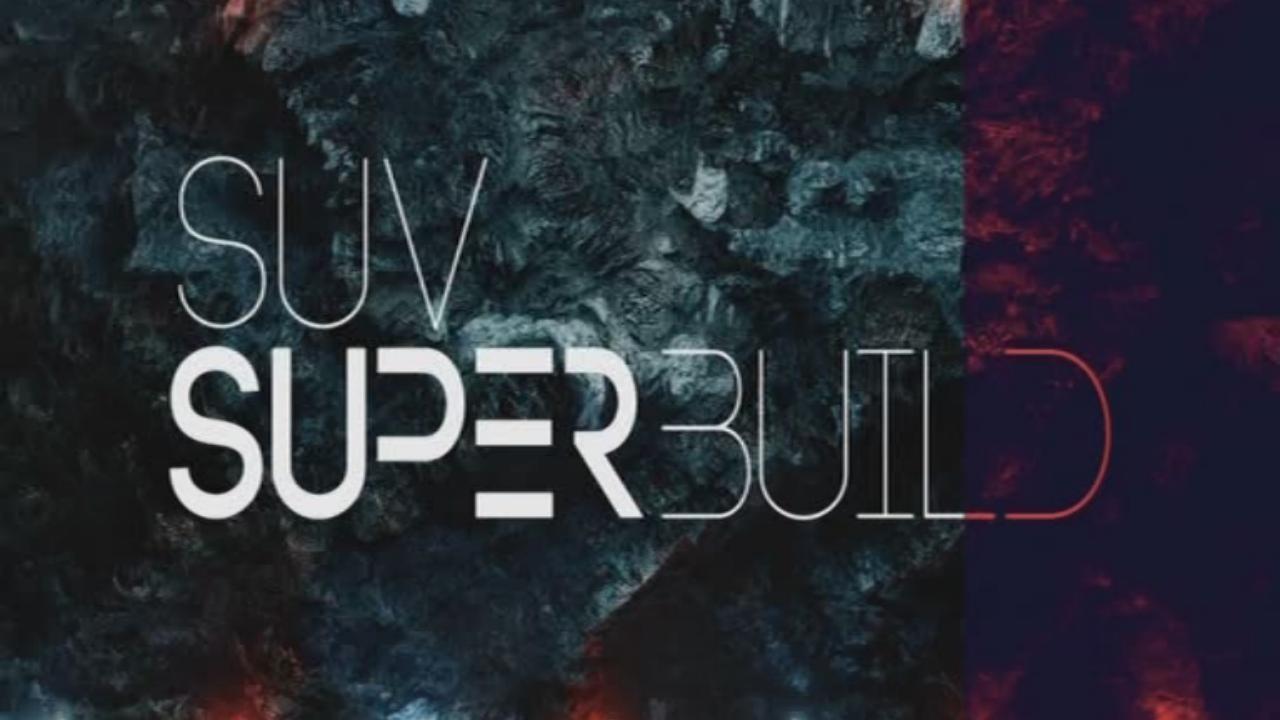 SUV Superbuild