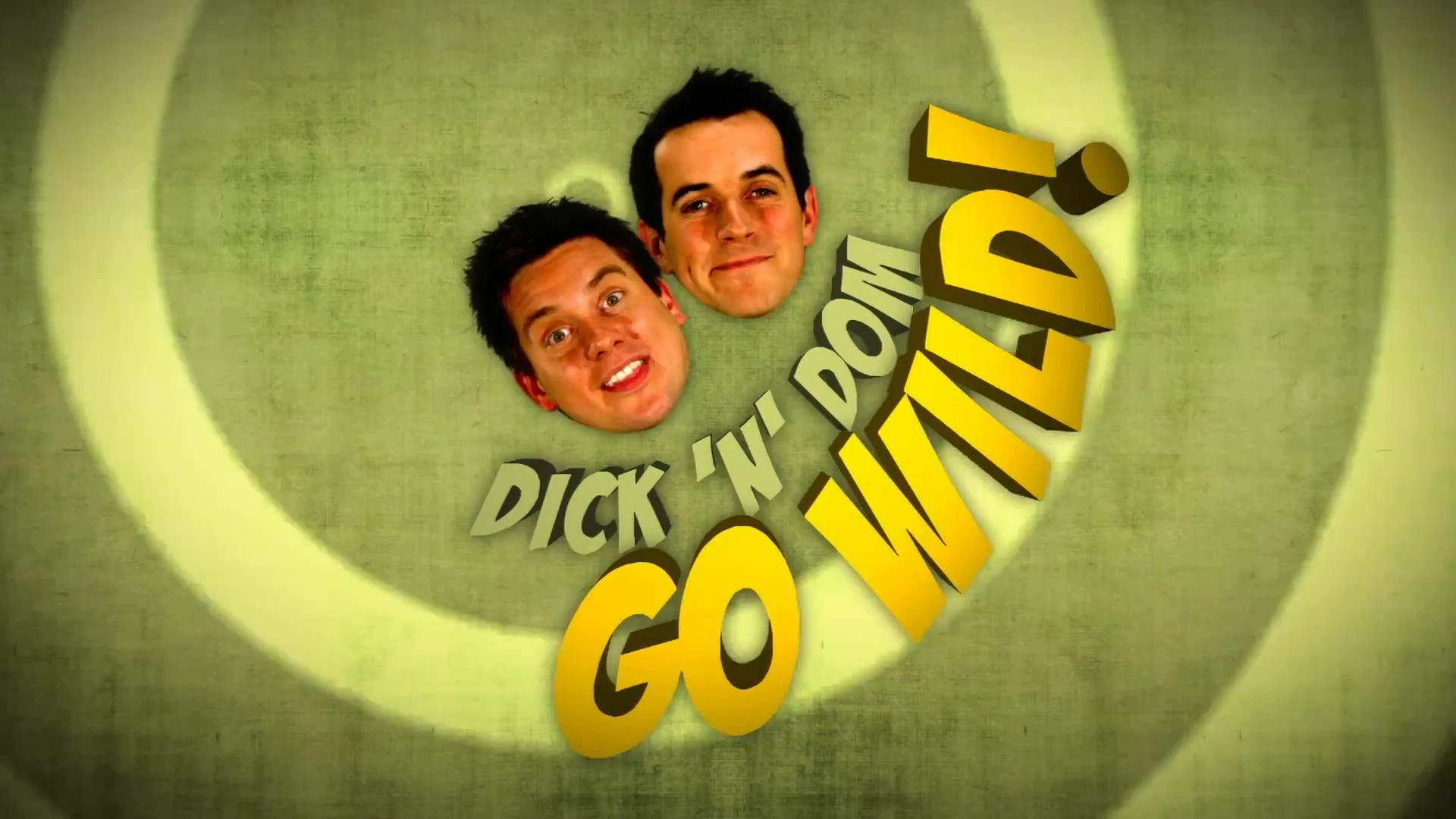 Dick and Dom Go Wild