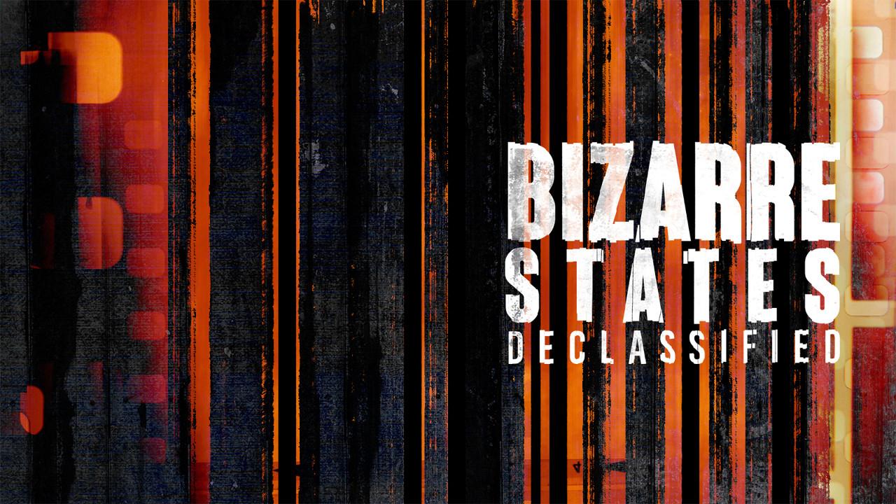 Bizarre States Declassified