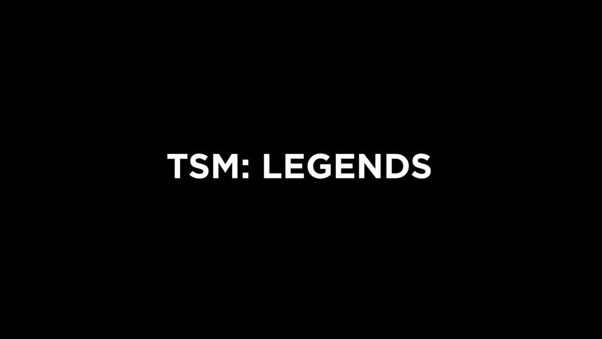 TSM: Legends