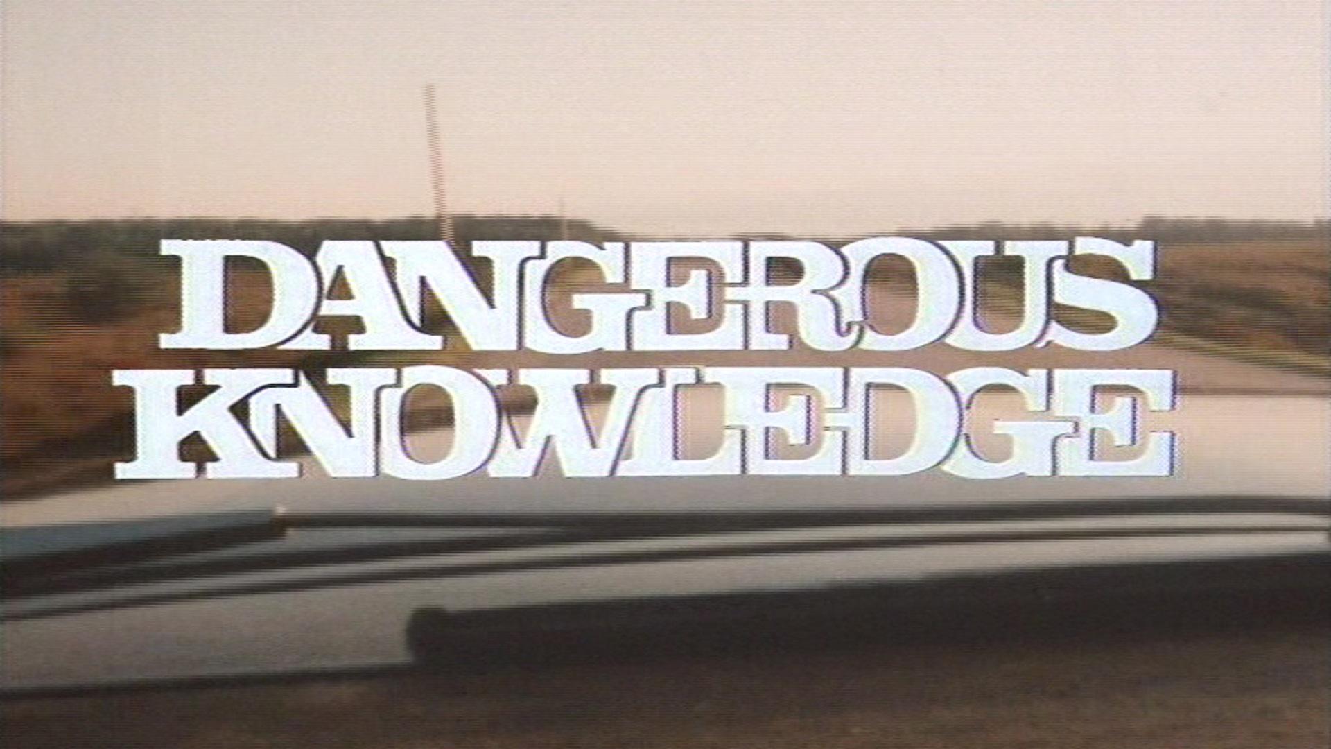 Dangerous Knowledge (1976)