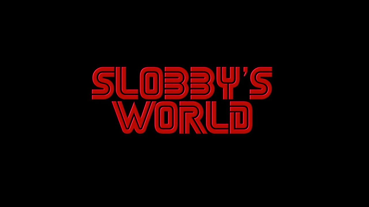 Slobby's World