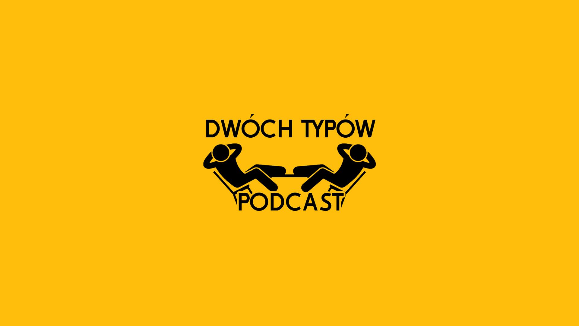 Dwóch Typów Podcast