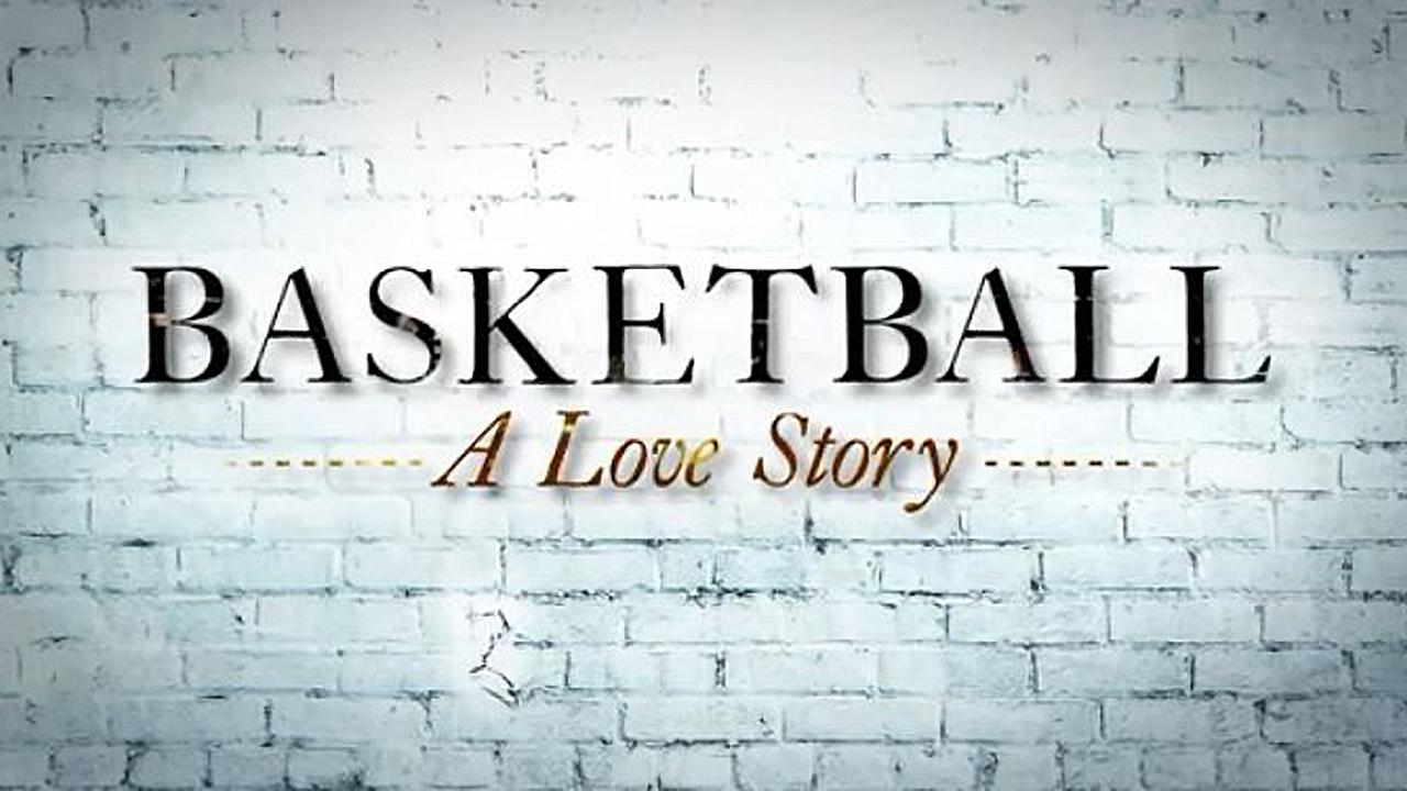 Basketball: A Love Story
