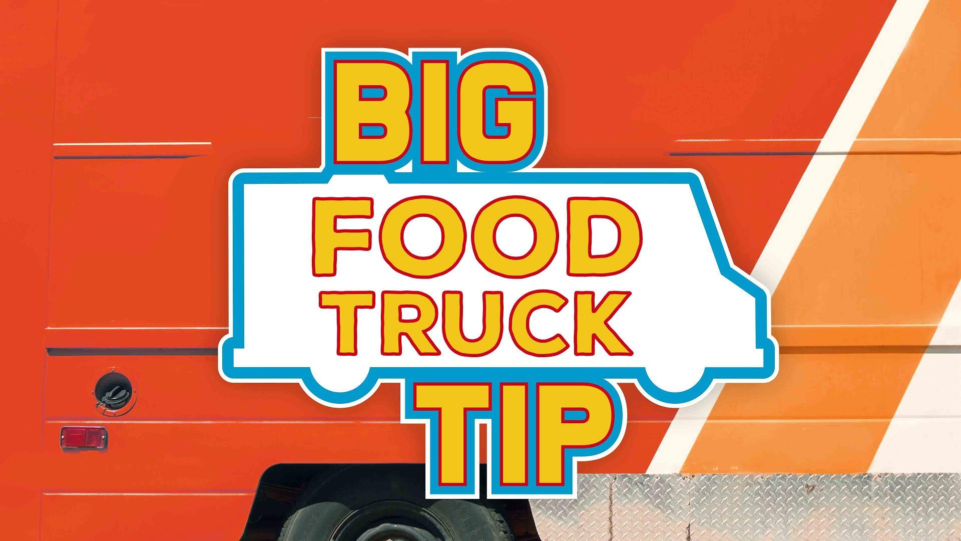Big Food Truck Tip