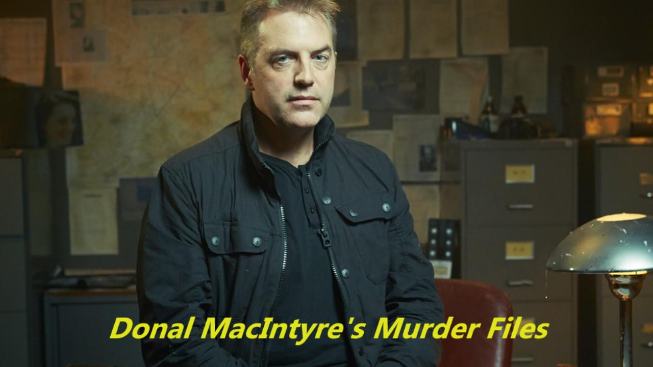 Donal MacIntyre's Murder Files