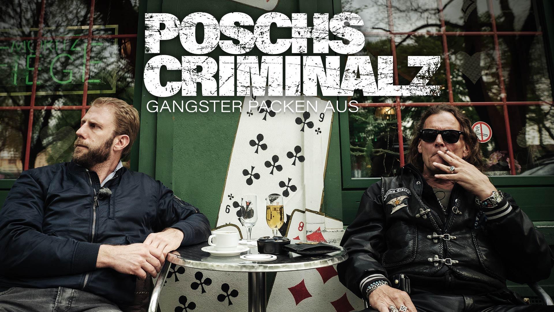 Poschs Criminalz – Gangster packen aus