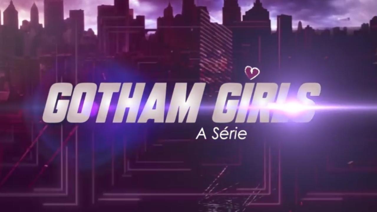 Gotham Girls: A Série