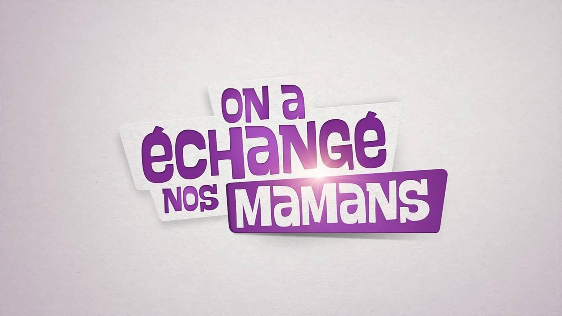 On a échangé nos mamans