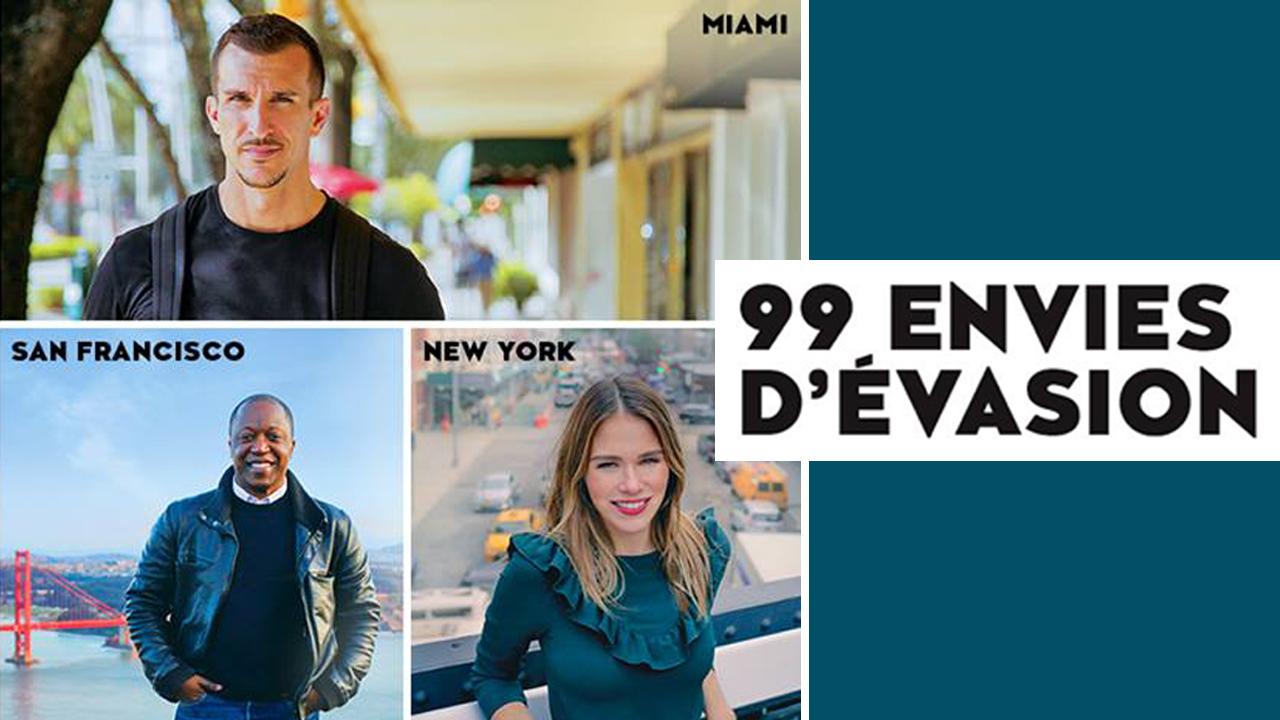 99 envies d'Évasion - NY, Miami, San Francisco