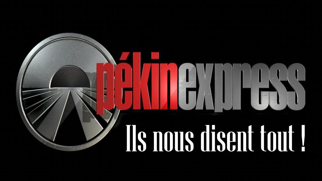 Pékin Express : Ils nous disent tout !