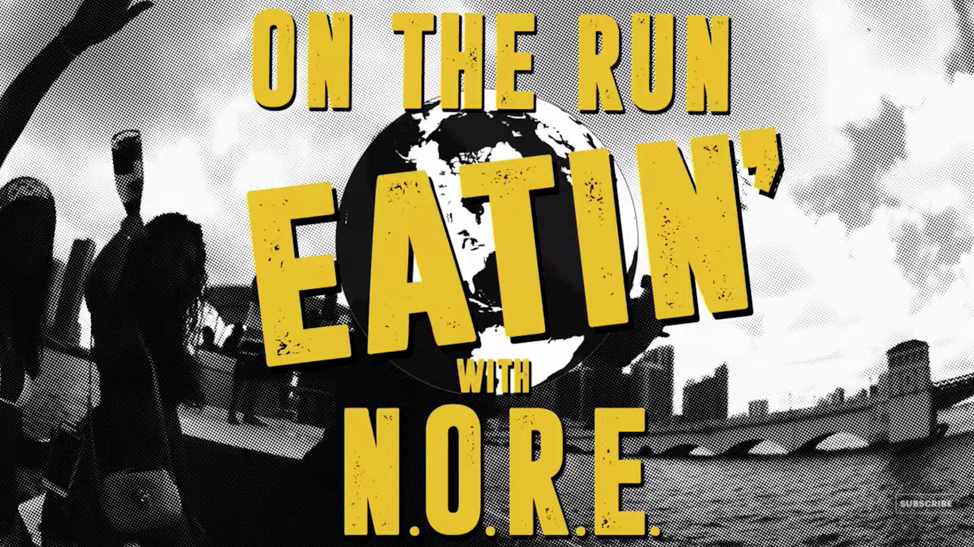 On the Run Eatin' With N.O.R.E