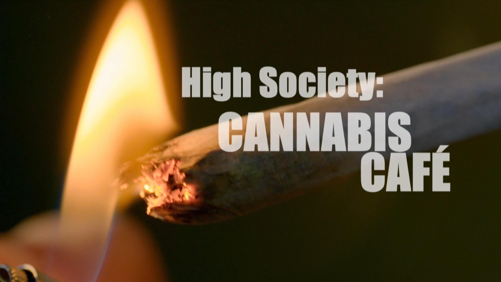 High Society: Cannabis Cafe