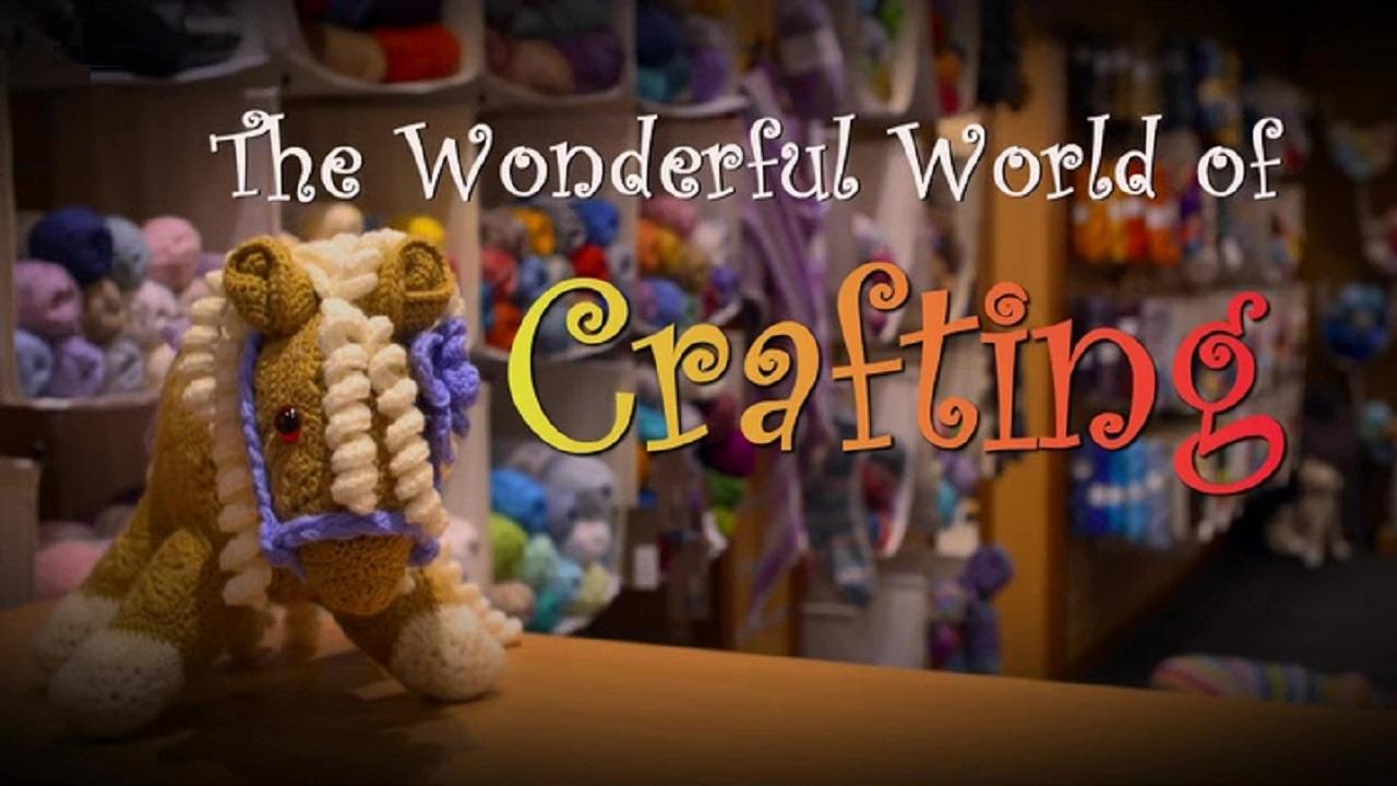 The Wonderful World of Crafting