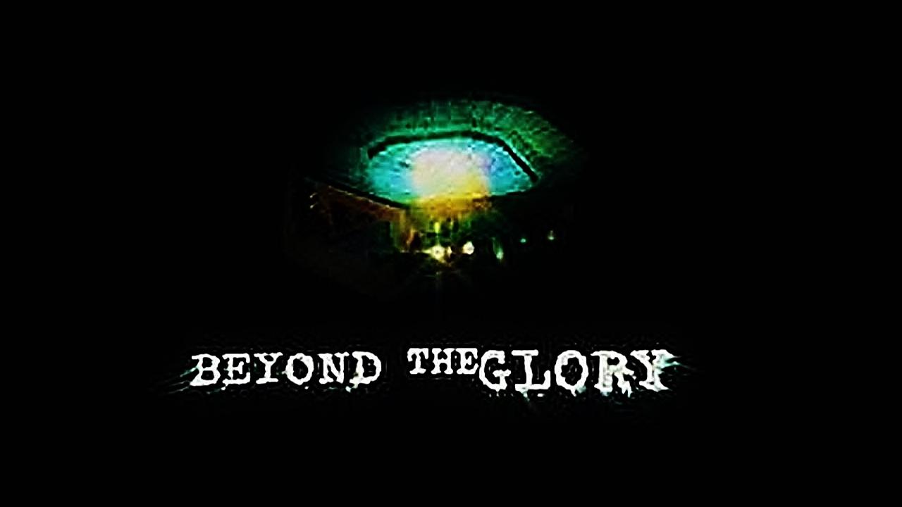 Beyond the Glory