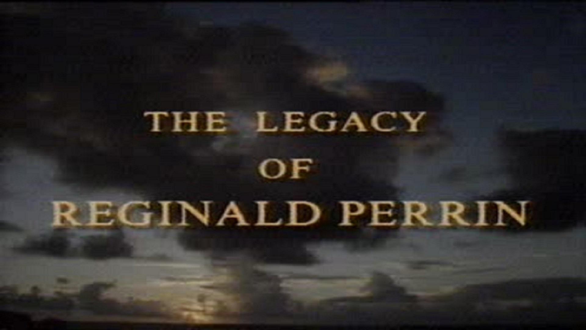 The Legacy of Reginald Perrin