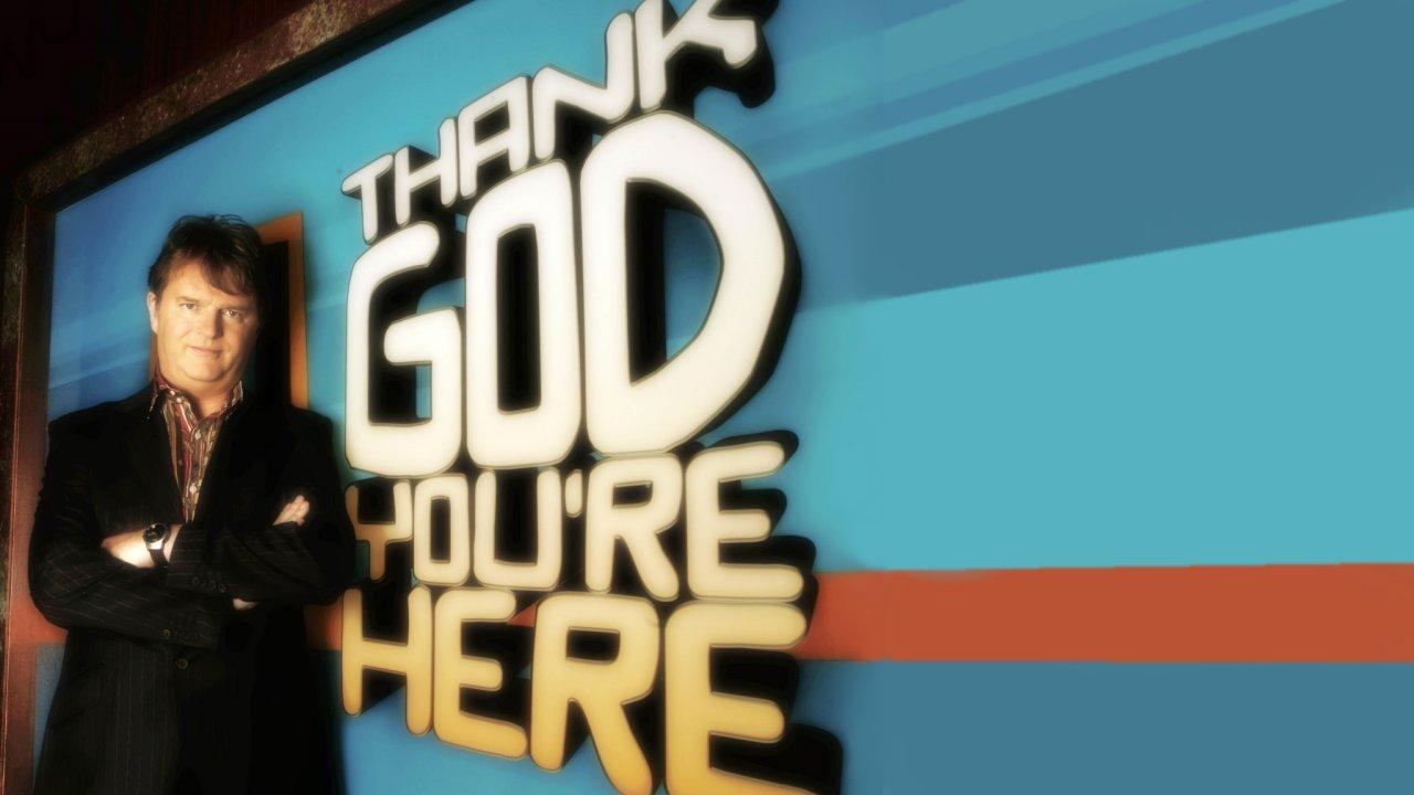 Thank God You're Here (UK)