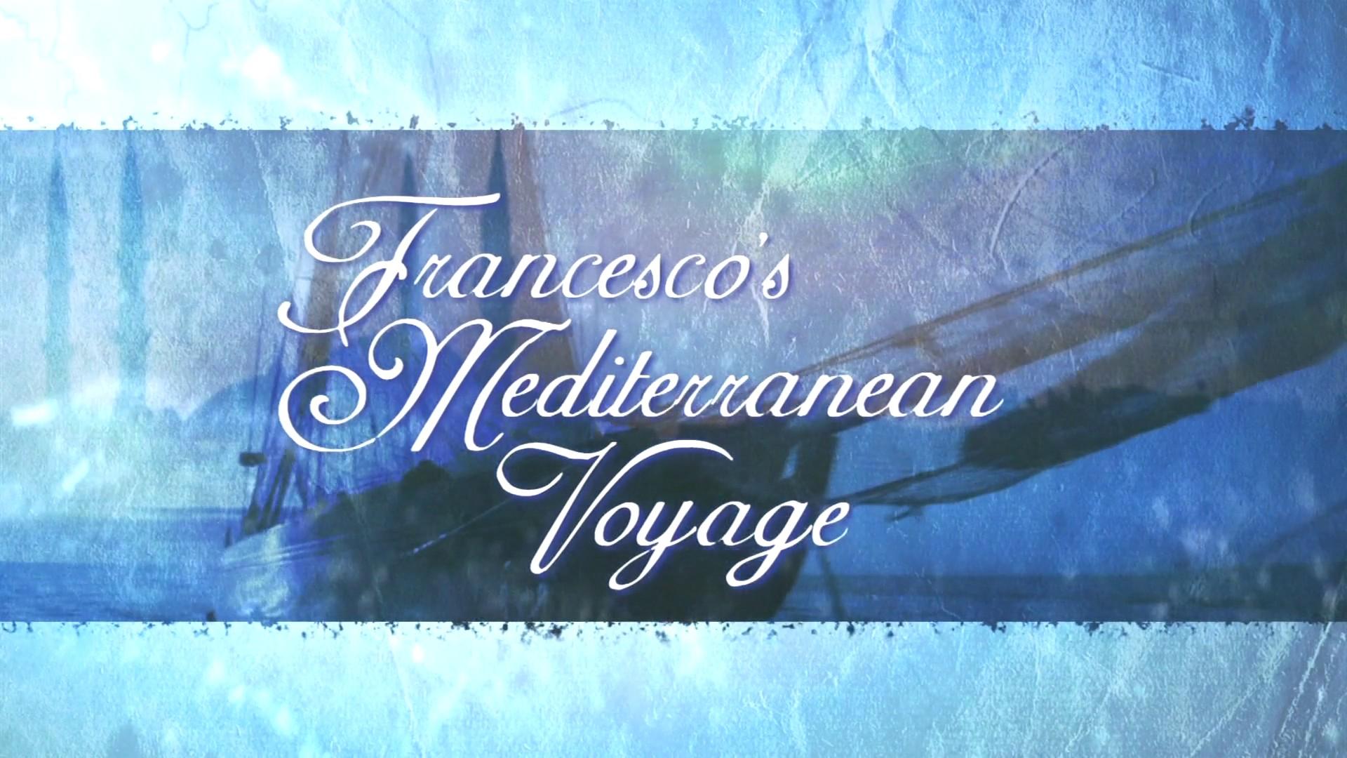 Francesco's Mediterranean Voyage