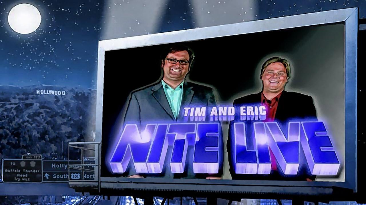 Tim and Eric Nite Live