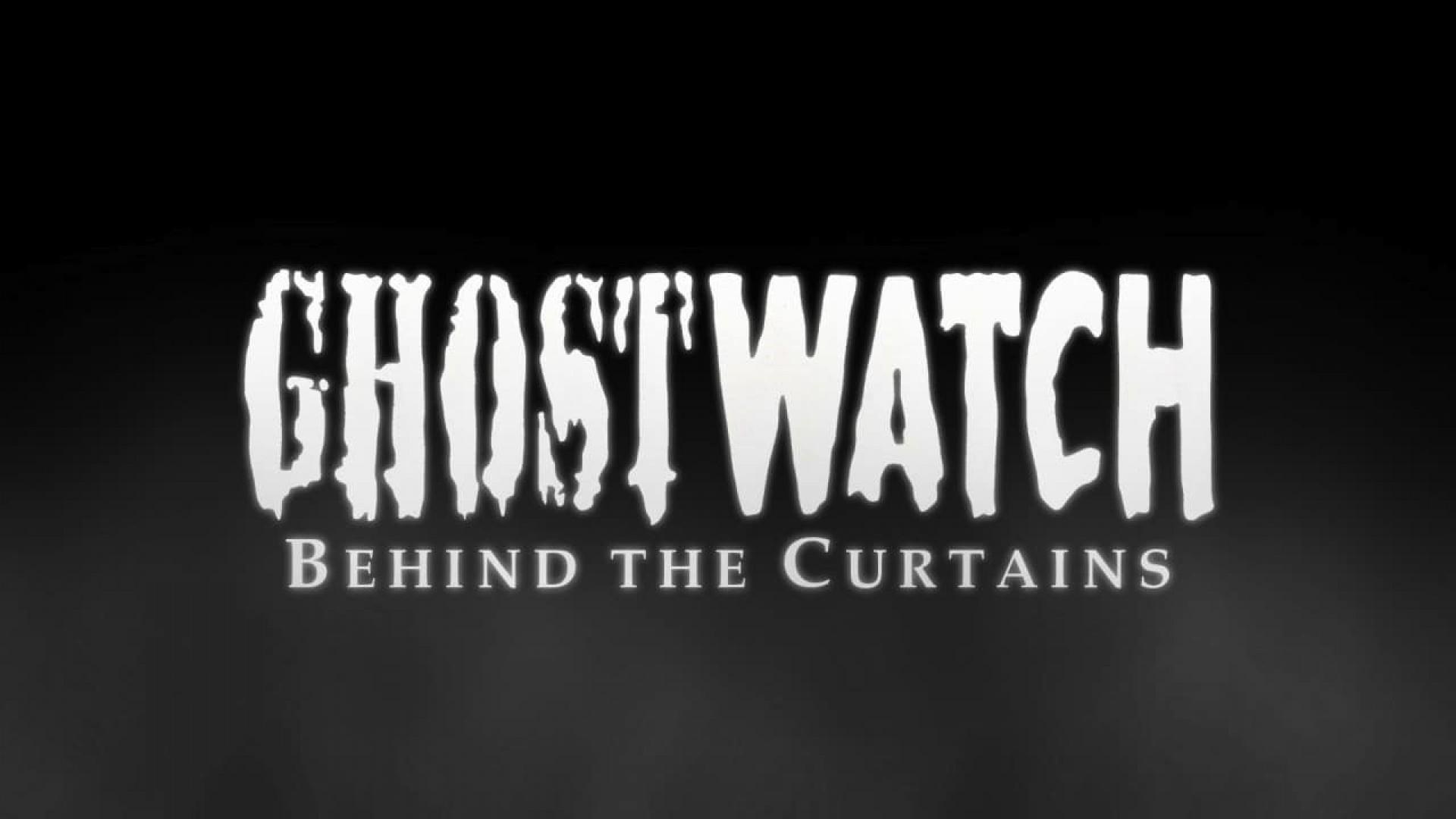Ghostwatch: Behind the Curtains