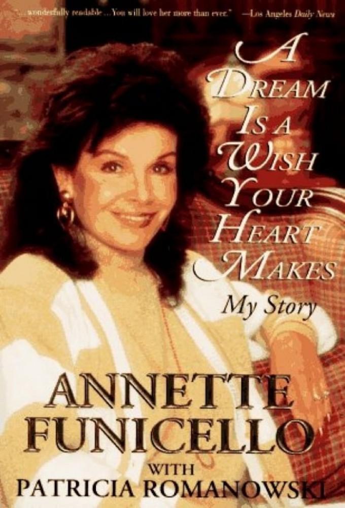 A Dream is a Wish Your Heart Makes: The Annette Funicello Story