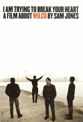 I Am Trying to Break Your Heart: A Film About Wilco