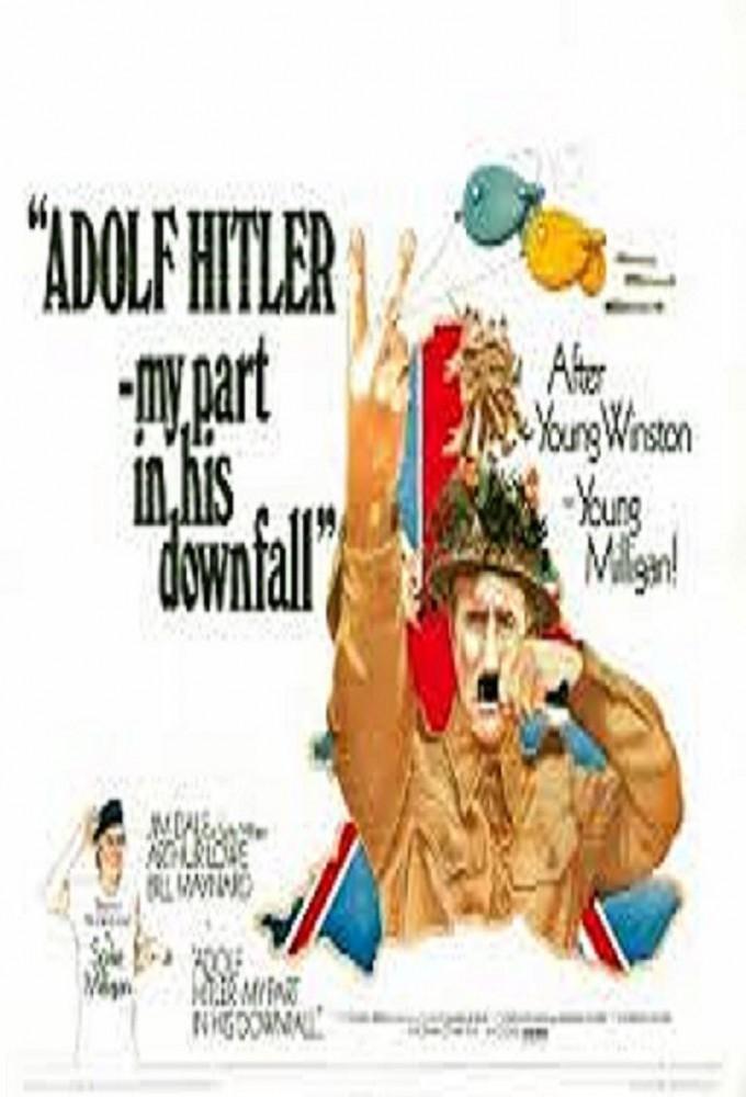 Adolf Hitler - My Part in His Downfall