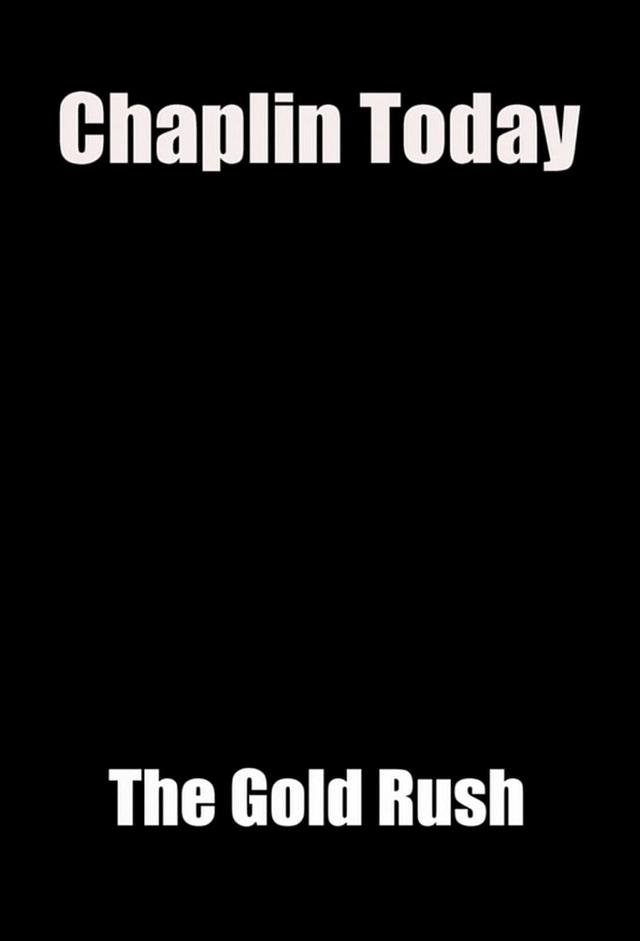 Chaplin Today: The Gold Rush