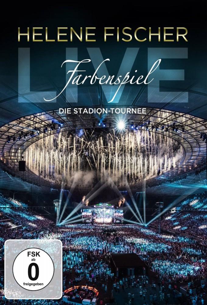 Helene Fischer - Farbenspiel Live: Die Stadion-Tournee