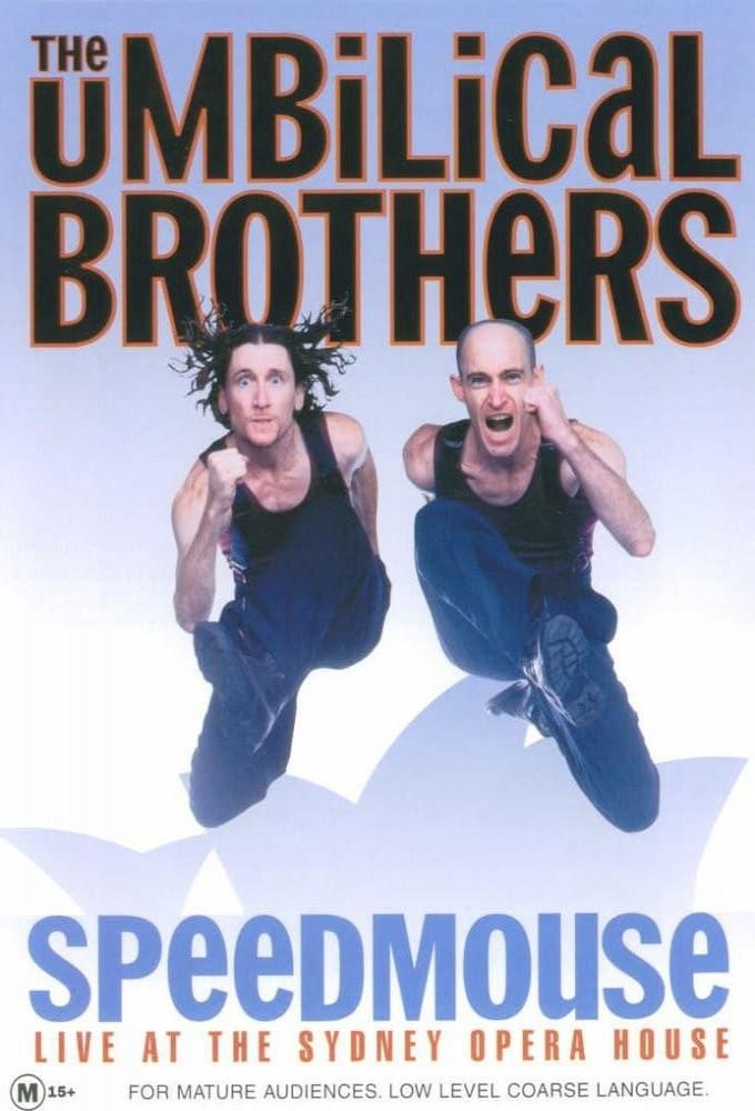 The Umbilical Brothers: Speedmouse - Live from the Sydney Opera House