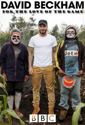 David Beckham: For The Love Of The Game