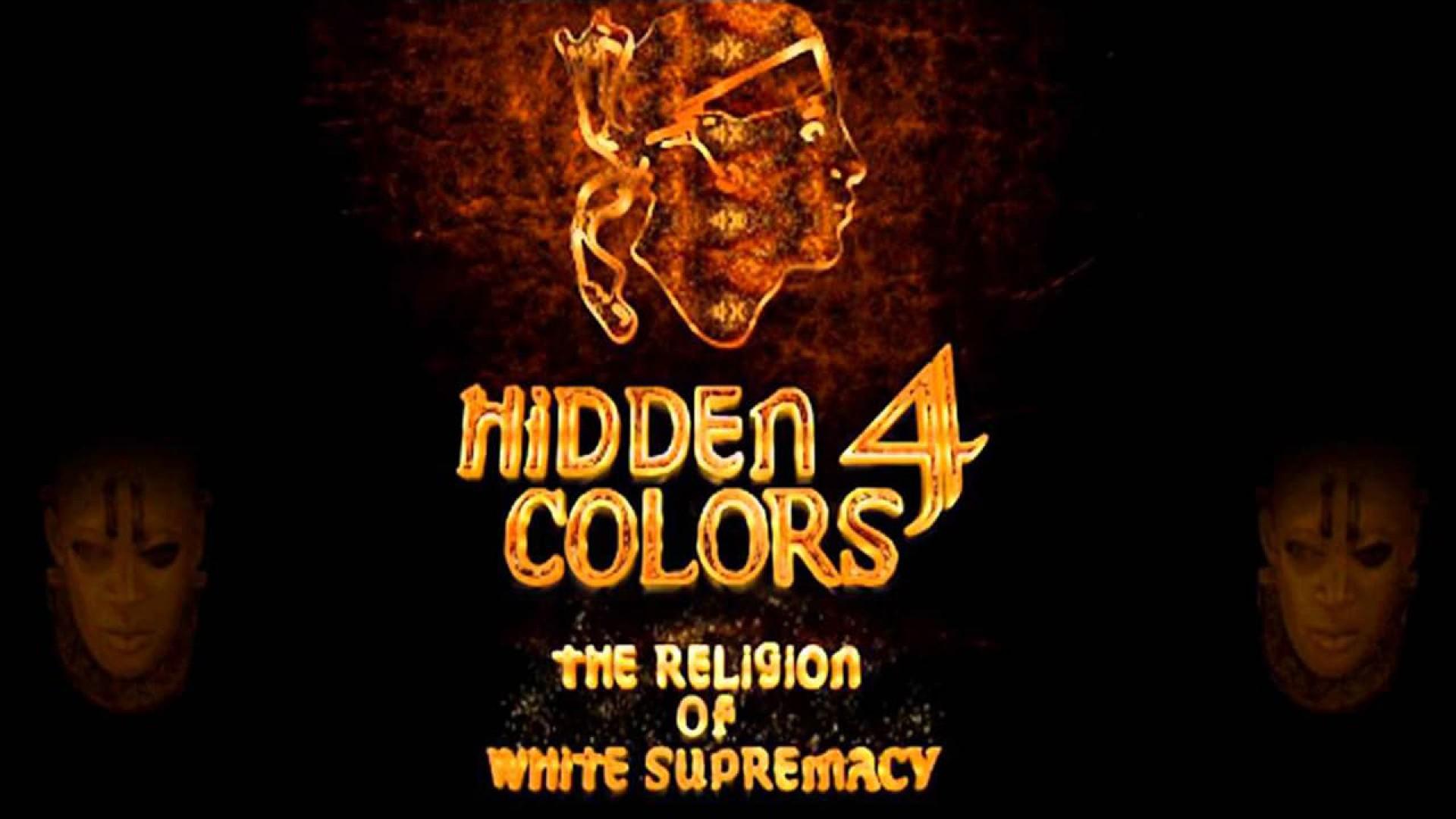 Hidden Colors 4: The Religion of White Supremacy