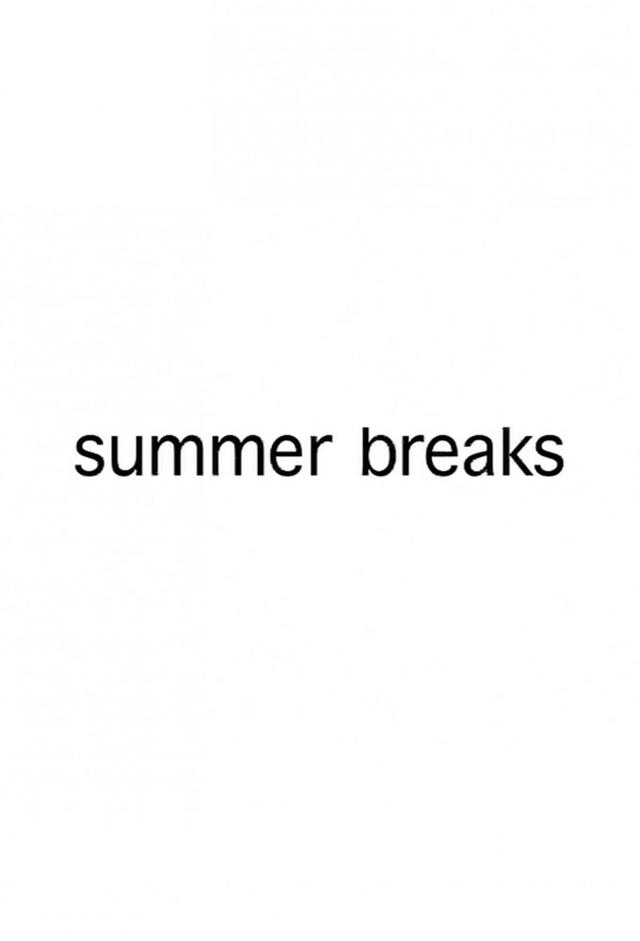 Summer Breaks