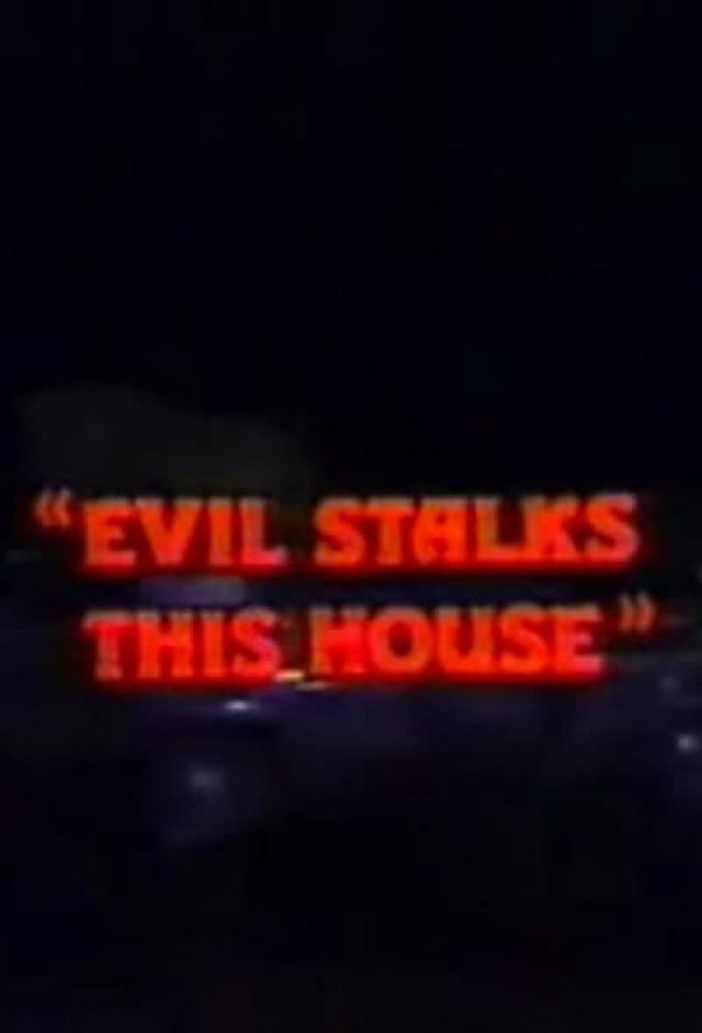 Evil Stalks This House