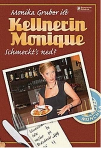 Monika Gruber ist Kellnerin Monique - Schmeckt's ned?