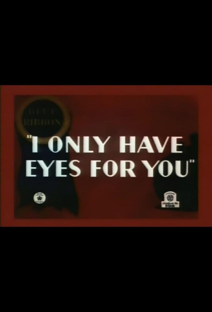 I Only Have Eyes for You