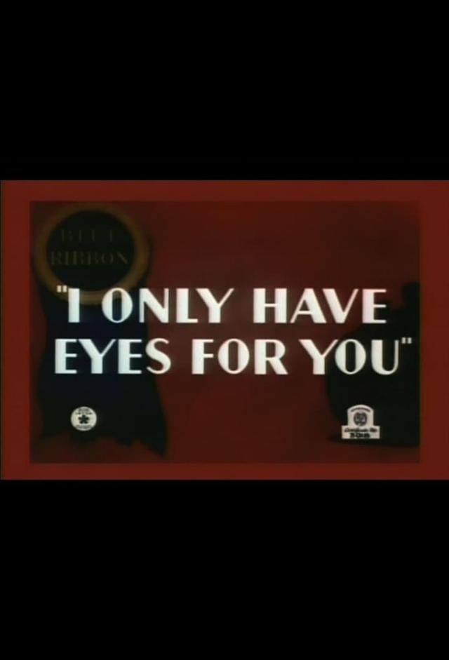 I Only Have Eyes for You