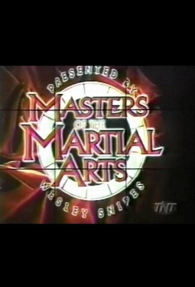 Masters of the Martial Arts Presented by Wesley Snipes