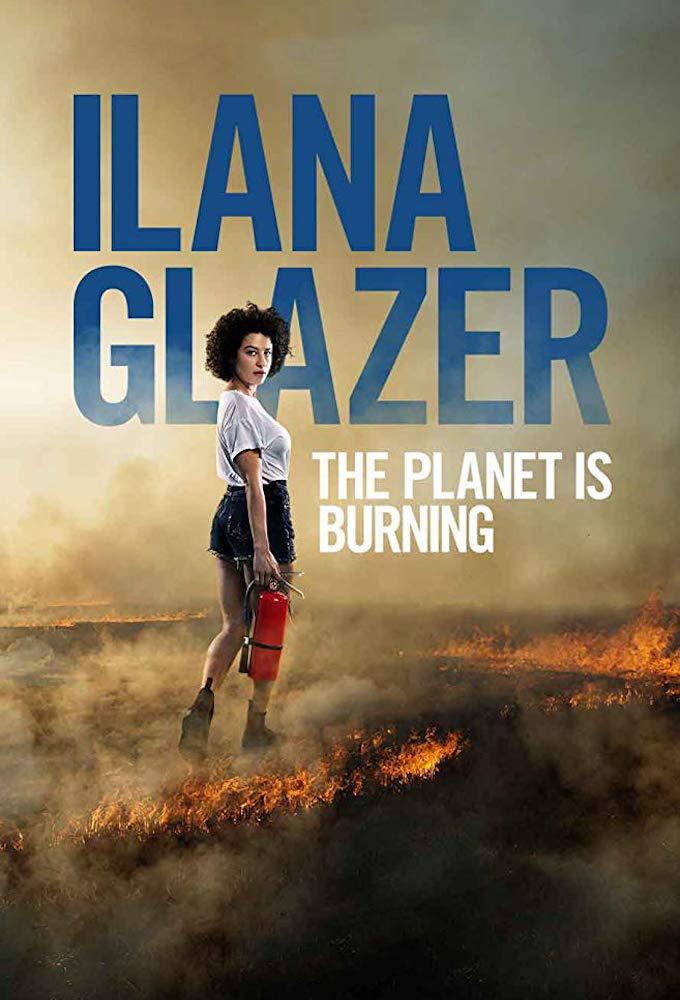 Ilana Glazer: The Planet Is Burning