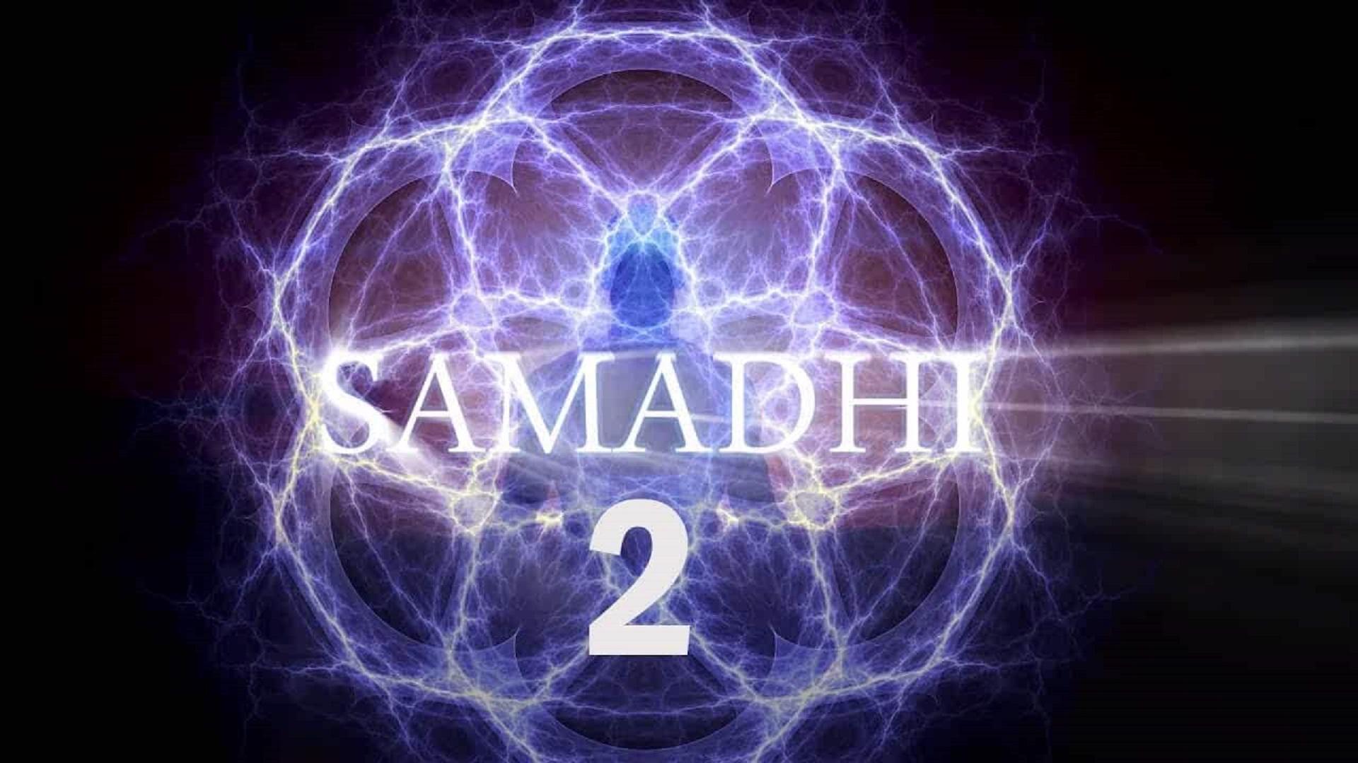 Samadhi Part 2: It's Not What You Think
